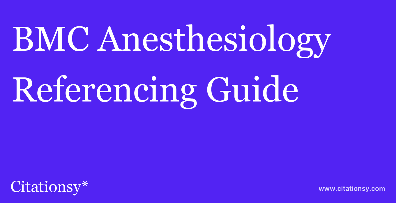 cite BMC Anesthesiology  — Referencing Guide